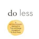 Do Less: Delegate it to the Universe