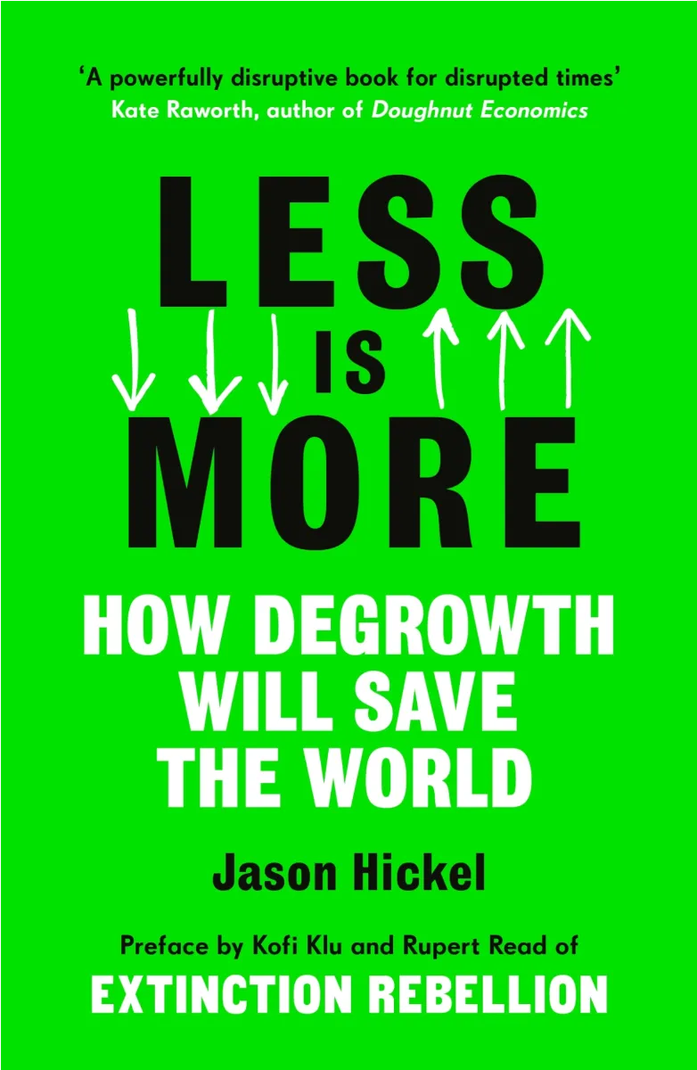 Less is More, by Jason Hickel